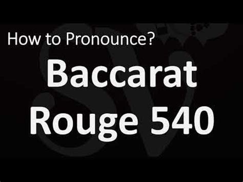 baccarat rouge 540 pronunciation